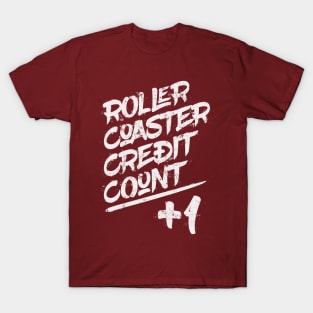 Roller Coaster Credit Count +1, Funny Coaster Enthusiast T-Shirt